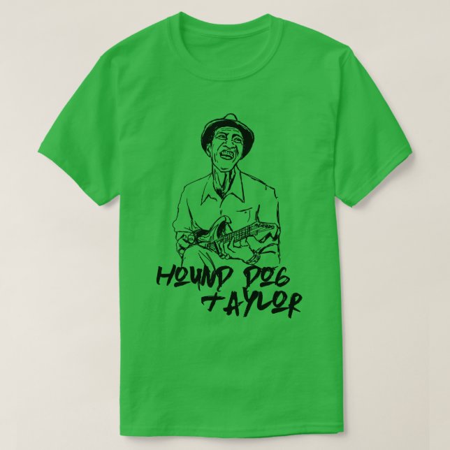 Hound Dog Taylor T-Shirt (Design Front)