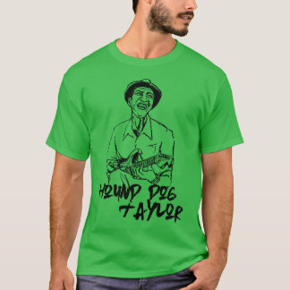 Hound Dog Taylor T-Shirt