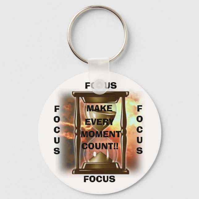 Hourglass, MAKE, EVERY, MOMENT, COUNT!!, FOCUS,... Key Ring (Front)