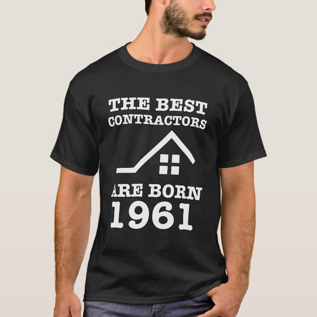 House Contractor 1961 Birthday Construction Worker T-Shirt (Front)