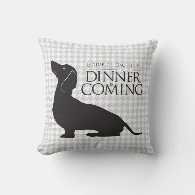 House Dachshund "Dinner is Coming" throw pillow (Front)