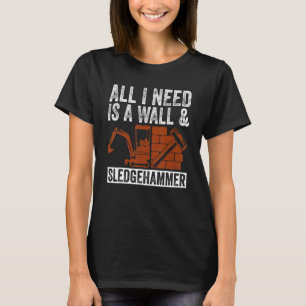 House Demolition And House Renovation Improvements T-Shirt