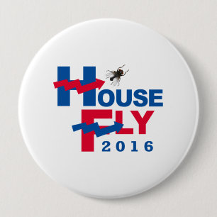 HOUSE FLY FOR PRESIDENT 2016 -- Presidential Elect 10 Cm Round Badge