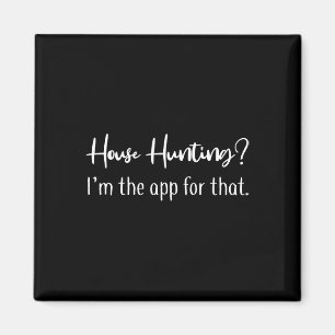 House Hunting I'm The App For That Realtor Shirt W Magnet