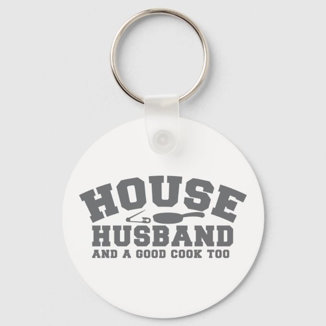 House Husband and a good cook too Key Ring (Front)