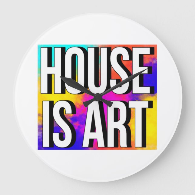 HOUSE IS ART WHITE FONTS RAINBOW BACKGROUND LARGE CLOCK (Front)