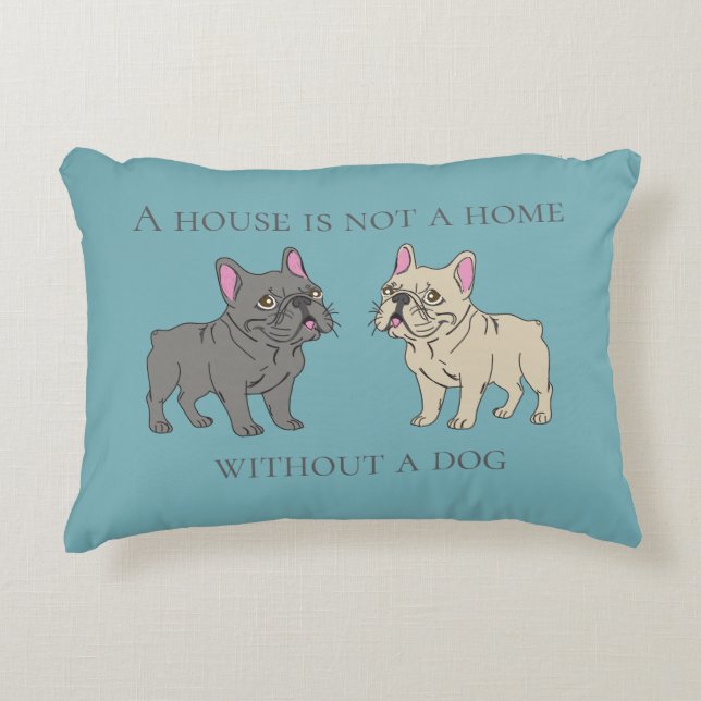 House is not a home without a dog decorative cushion (Front)