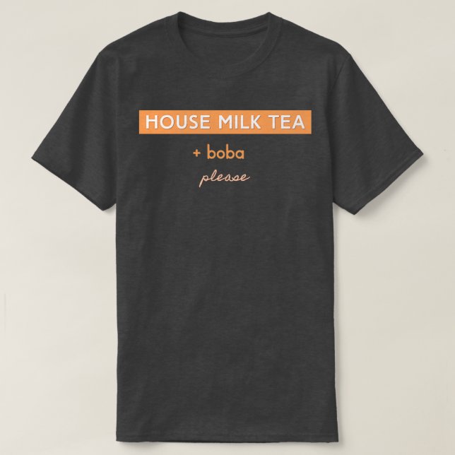 House Milk Tea with Boba T-Shirt (Design Front)
