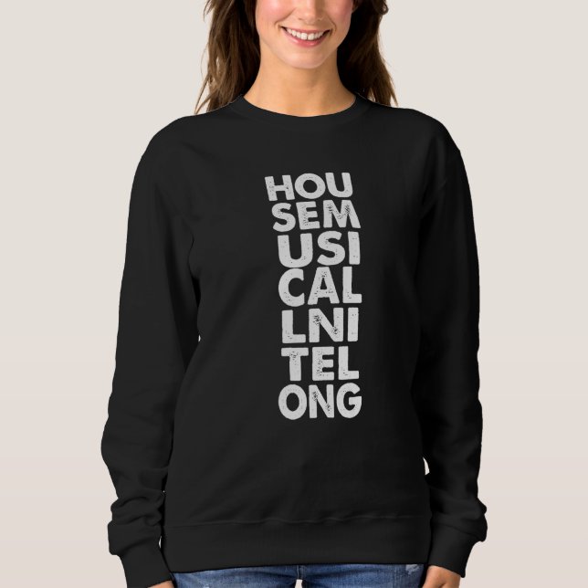 House Music All Night Long EDM DJ Sweatshirt (Front)