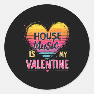 House Music Is My Valentine - Rave And Trance Fest Classic Round Sticker