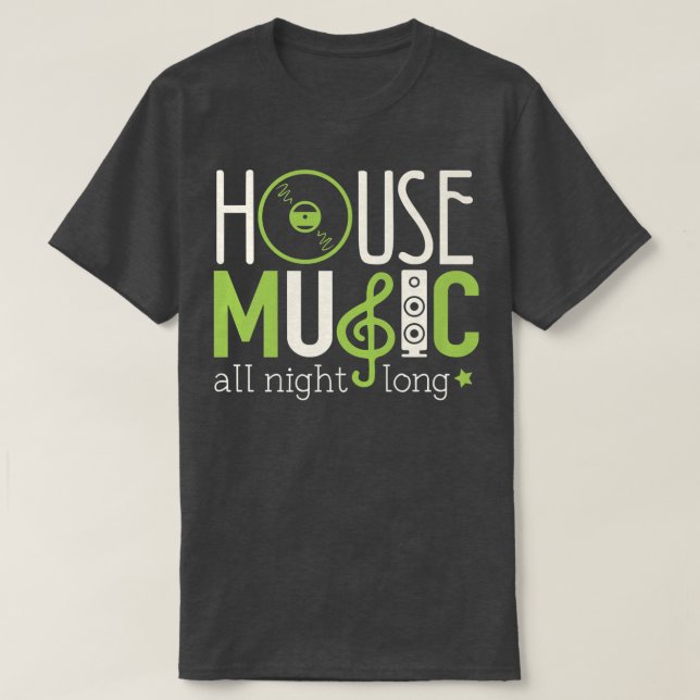 House Music Lover Shirt House Music All Night Long (Design Front)