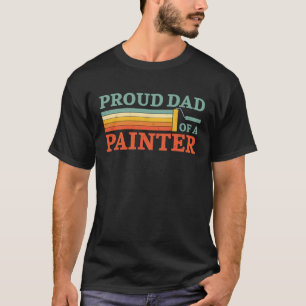 House Painter Decorator Dad Retro Proud Dad Of A P T-Shirt