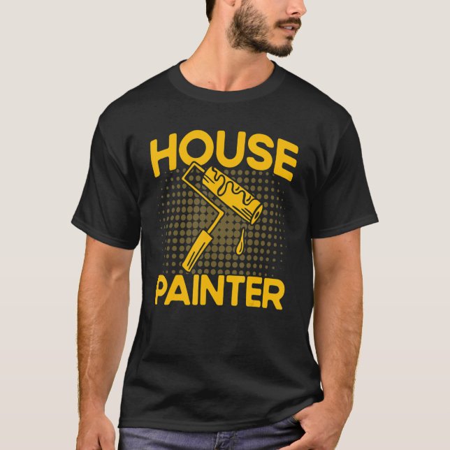 House Painter Decorator House Painter T-Shirt (Front)