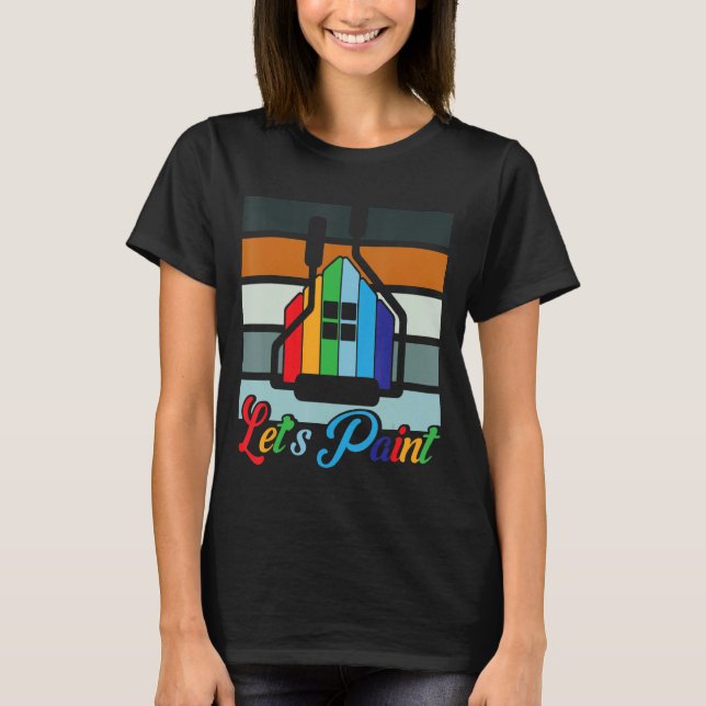 House Painter Decorator Let's Paint T-Shirt (Front)
