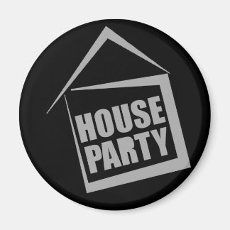 HOUSE PARTY MAGNET