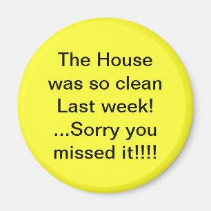 House Was Clean Humour Magnet