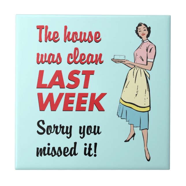 House Was Clean Tile (Front)