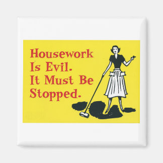 house work is evil magnet