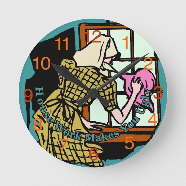 House Work Makes You Ugly Clock (Front)