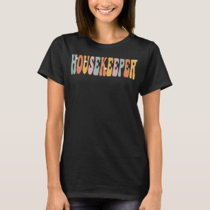 Housekeeper Groovy Vintage Appreciation Day For Wo T-Shirt