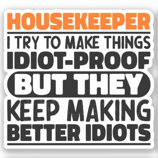 Housekeeper I Try To Make Things Funny Sayings  (Front)