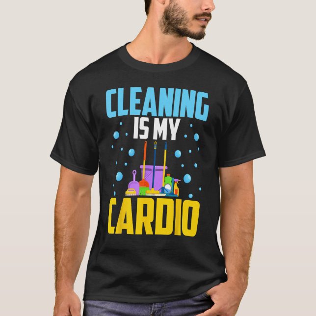 Housekeeping House Keeper Cleaning Is My Cardio T-Shirt (Front)