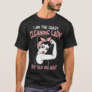 Housekeeping Retro Woman Funny Im The Crazy Cleani T-Shirt