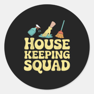 Housekeeping Squad Funny Cleaning Crew Team Maids Classic Round Sticker