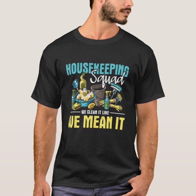 Housekeeping Squad  Hotel Household Housekeeper Ho T-Shirt (Front)