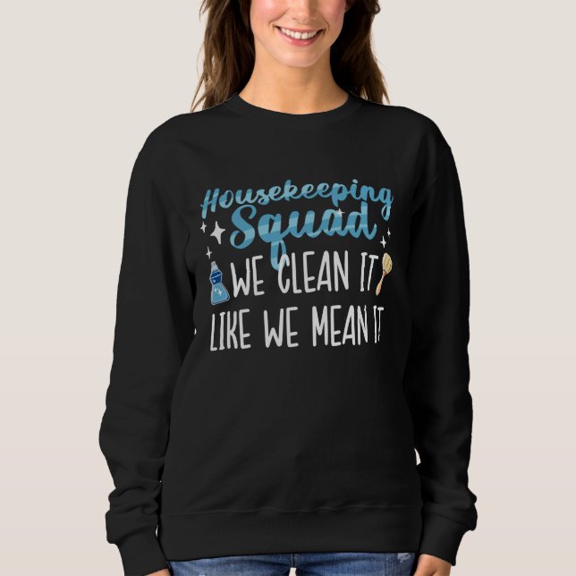 Housekeeping Squad Housekeeper Team Housekeeping W Sweatshirt (Front)