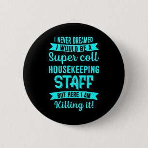 Housekeeping Staff Housekeeper Cleaning Lover Grap 6 Cm Round Badge
