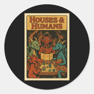 Houses And Humans Funny Rpg Gamer Nerd Gaming Men Classic Round Sticker