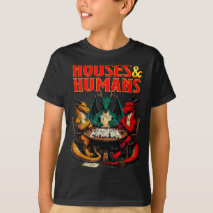 Houses And Humans Funny Tabletop Rpg Dice Game Par T-Shirt