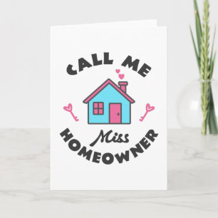 Housewarming party Call me Miss Homeowner Card
