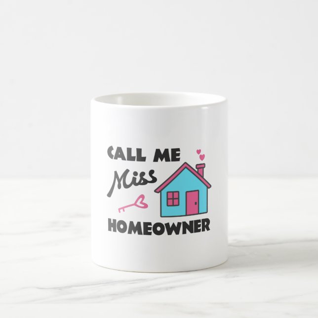 Housewarming party Call me Miss Homeowner Coffee Mug (Center)