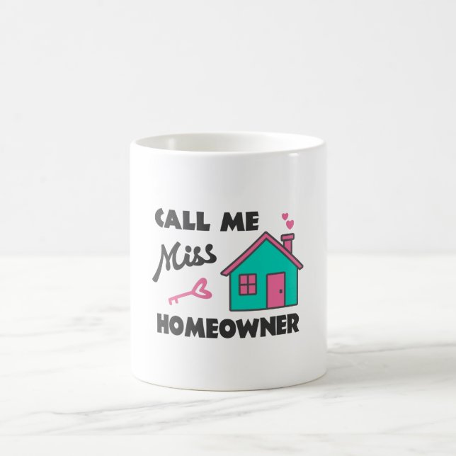 Housewarming party Call me Miss Homeowner Coffee Mug (Center)