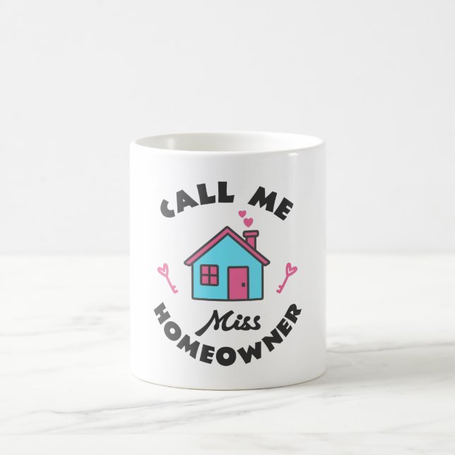 Housewarming party Call me Miss Homeowner Coffee Mug (Center)