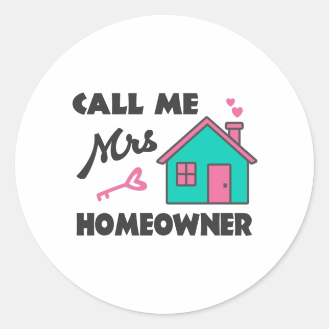 Housewarming party Call me Mrs Homeowner Classic Round Sticker (Front)