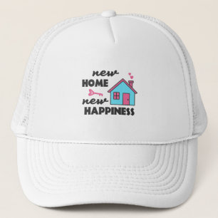 Housewarming party New Home New Happiness Trucker Hat