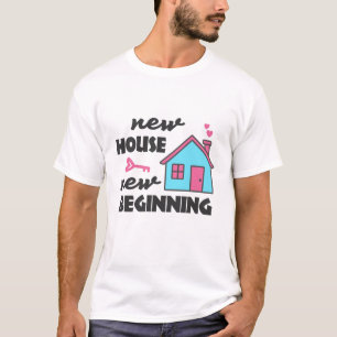 Housewarming party New House New Beginning T-Shirt