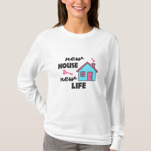 Housewarming party New House New Life T-Shirt