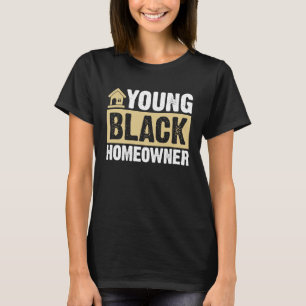 Housewarming Party Proud New House Young Black Hom T-Shirt