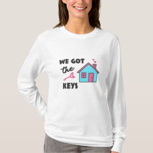 Housewarming party We got the Keys T-Shirt