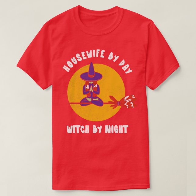 Housewife By Day Witch By Night  Funny Witch Tshir T-Shirt (Design Front)