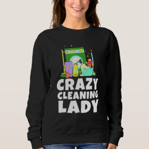 Housework Crazy Cleaning Lady Housewife Dust Clean Sweatshirt