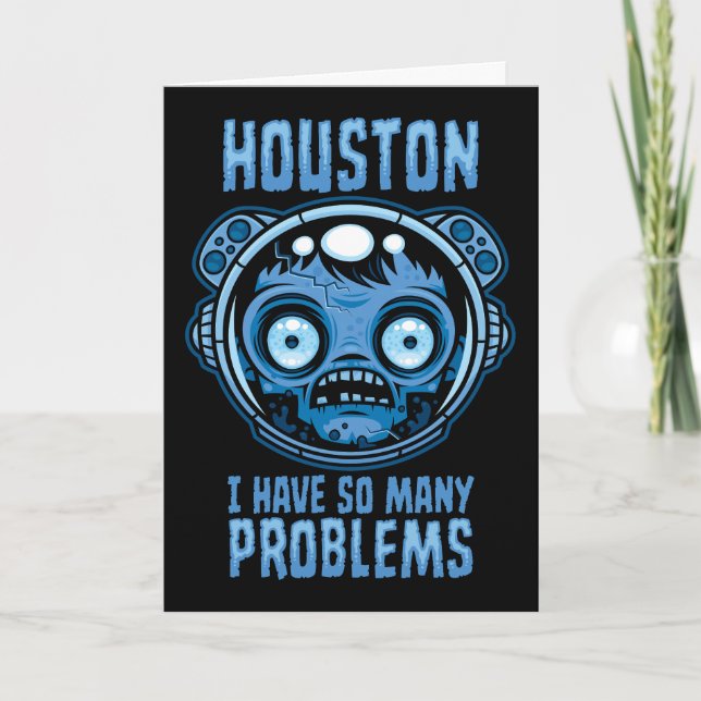 Houston I Have So Many Problems Astronaut Card (Front)