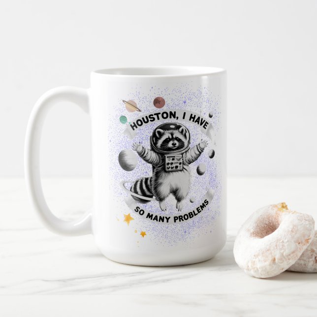 Houston, I Have So Many Problems Coffee Mug (With Donut)