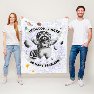 Houston, I Have So Many Problems Fleece Blanket
