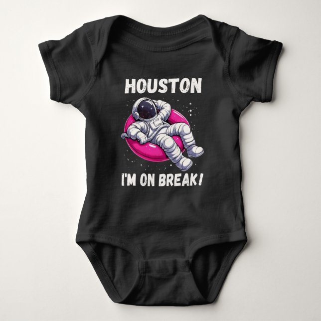 Houston, I’m on Break - Relaxing Astronaut Baby Bodysuit (Front)