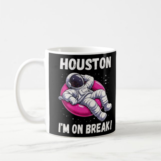 Houston, I’m on Break - Relaxing Astronaut Coffee Mug (Left)